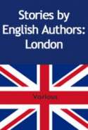 Stories by English Authors: London