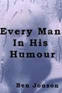 Every Man in His Humour