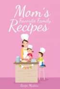 Mom's Favorite Family Recipes