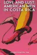 Love and Lust. American men in Costa Rica