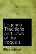 Legends, Traditions, and Laws of the Iroquois, or Six Nations, and History of the Tuscarora Indians