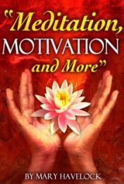 Meditation, Motivation, and More