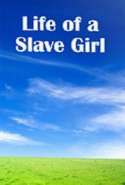 Life of a Slave Girl