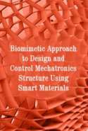 Biomimetic Approach to Design and Control Mechatronics Structure Using Smart Materials