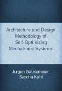 Architecture and Design Methodology of Self-Optimizing Mechatronic Systems