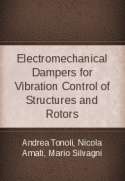 Electromechanical Dampers for Vibration Control of Structures and Rotors