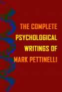 The Complete Psychological Writings of Mark Pettinelli