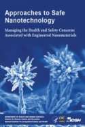 Approaches to Safe Nanotechnology: Managing the Health and Safety Concerns Associated with Engineered Nanomaterials