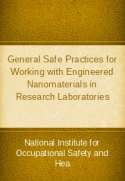 General Safe Practices for Working with Engineered Nanomaterials in Research Laboratories