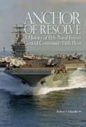 Anchor of Resolve: A History of U.S. Naval Forces Central Command/Fifth Fleet