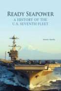 Ready Seapower: A History of the U.S. Seventh Fleet