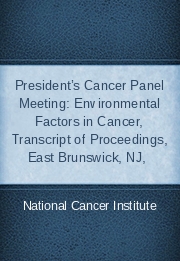 President’s Cancer Panel Meeting: Environmental Factors in Cancer, Transcript of Proceedings, East Brunswick, NJ, 