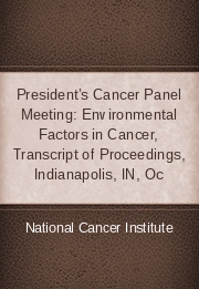 President's Cancer Panel Meeting: Environmental Factors in Cancer, Transcript of Proceedings, Indianapolis, in, Oc