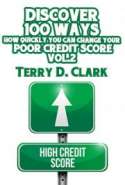 Discover 100 Ways How Quickly You Can Change Your Poor Credit Score Vol.2