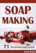 Soap Making: 71 Homemade Soap Recipes