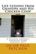 Life Lessons from Grandpa and His Chicken Coop: A Playful Journey Through Some Serious Sh*t