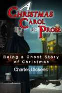 A Christmas Carol in Prose; Being a Ghost Story of Christmas