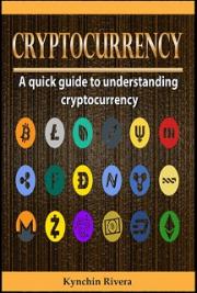 Cryptocurrency: a quick guide to understanding cryptocurrencies