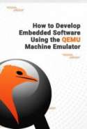 How to Develop Embedded Software Using the QEMU Machine Emulator