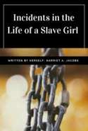 Incidents in the Life of a Slave Girl, Written by Herself