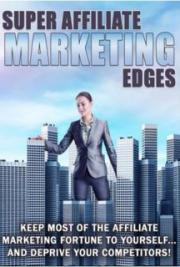 Super Affiliate Marketing Edges