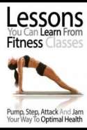 Lessons You Can Learn from Fitness Classes