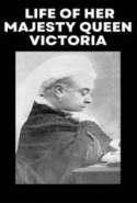 Life of Her Majesty Queen Victoria