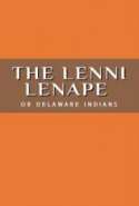 The Lenni Lenape, or Delaware Indians