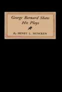 George Bernard Shaw: His Plays