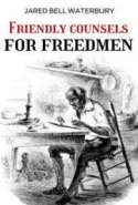 Friendly counsels for freedmen