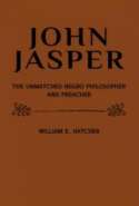 John Jasper: The Unmatched Negro Philosopher and Preacher