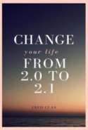 Change your life from 2.0 to 2.1