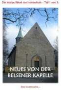 Die letzten Rätsel des Steinlachtals 1 von 3 - Neues von der Belsener Kapelle